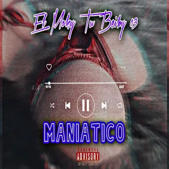 Maniatico by El Moky Tu Beiby 03