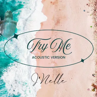 Try Me - Acoustic by J'nelle