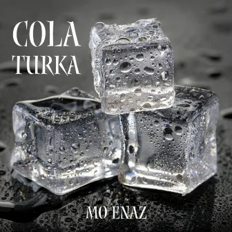 Cola Turka by Mo Enaz