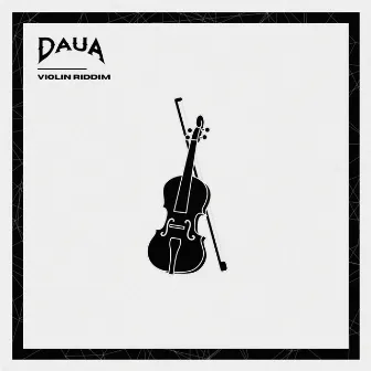 VIOLIN RIDDIM by DAUA