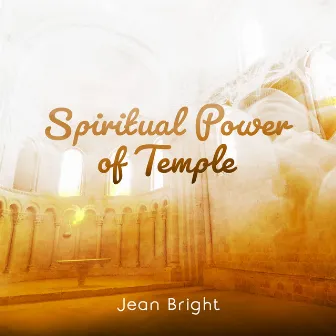 Spiritual Power of Temple by Jean Bright