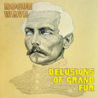 Delusions of Grand Fur by Rogue Wave