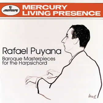 Rafael Puyana: Baroque Masterpieces For The Harpsichord by Rafael Puyana