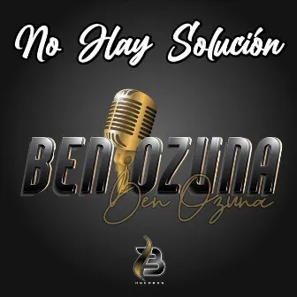 No Hay Solución by Ben Ozuna