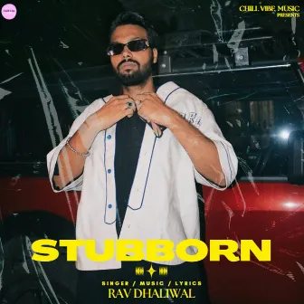 STUBBORN by Rav Dhaliwal