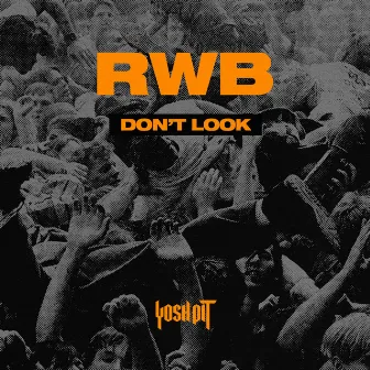 Don't Look by RWB