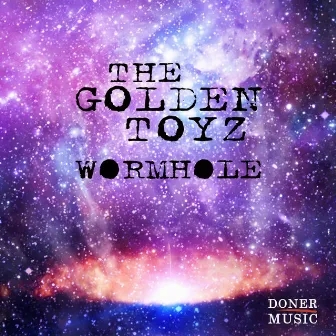 Wormhole - Ep by The Golden Toyz