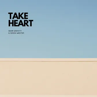 Take Heart by Dear Gravity