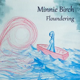 Floundering by Minnie Birch