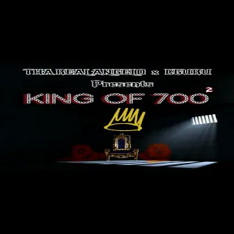 King of 700 2 by Tha Real Angelo