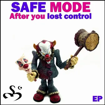 After You Lost Control by Safe Mode