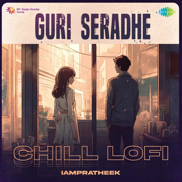 Guri Seradhe (Chill Lofi)