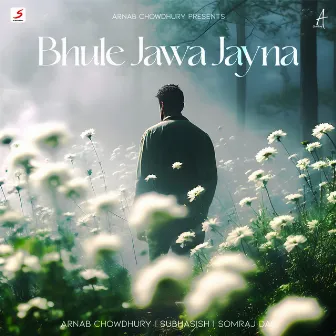 Bhule Jawa Jayna by Somraj Das