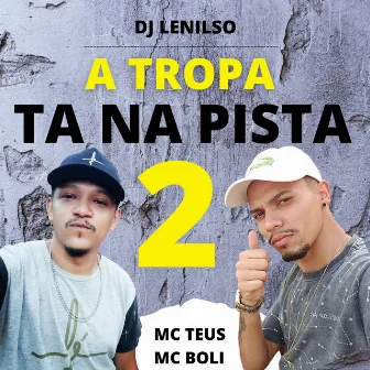 A Tropa Ta na Pista 2 by Mc Teus