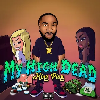 My High Dead by King Play