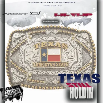 Texas Still Holdin by Frost G