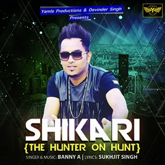 Shikari (The Hunter on Hunt) by Banny A