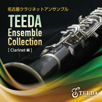 Teeda Ensemble Collection 〔Clarinet 編〕 by 名古屋クラリネットアンサンブル