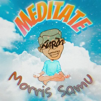 Meditate by Morris Samu