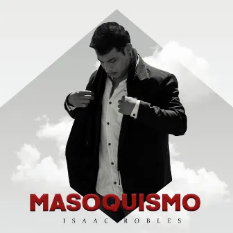 Masoquismo by Isaac Robles