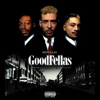 GoodFellas by Keny Clay