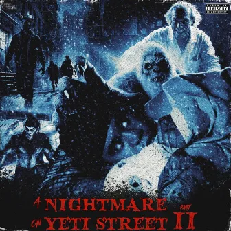 Nightmare On Yeti Street, Pt. 2 by New Yeti City