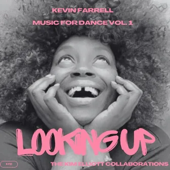 Looking Up: Music for Dance, Vol. 1 by Kevin Farrell