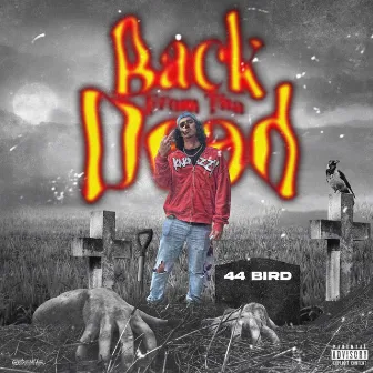 BackFromThaDead by 44 Bird