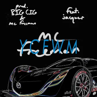 Y.C.F.W.M. by MC Freeman