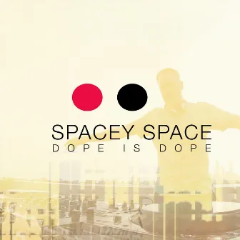 Dope Is Dope by Spacey Space