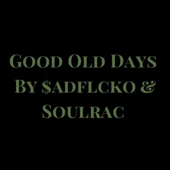 Good Old Days by Soulrac