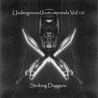 Underground Instrumentals, Vol. 10 by Striking Daggers