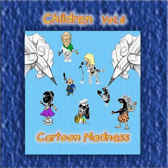 Children Vol. 6: Cartoon Madness by Jeff Steinman