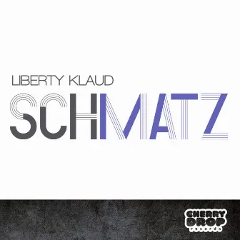 Schmatz by Liberty Klaud