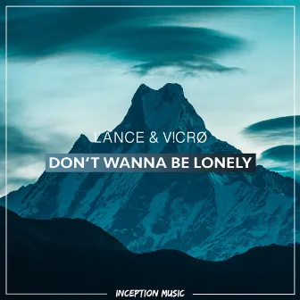 Don't Wanna Be Lonely by V!crø