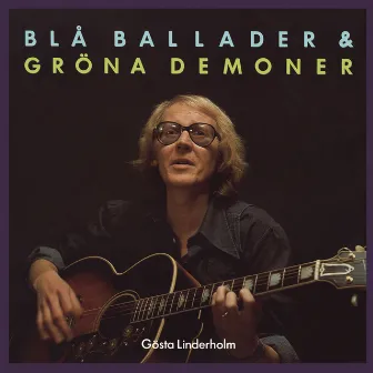 Blå ballader & Gröna demoner by Gösta Linderholm