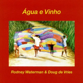 Agua E Vinho by Rodney Waterman