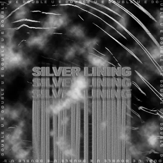 Silver Lining by E Double U