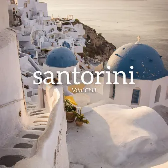 Santorini by Vital Chill