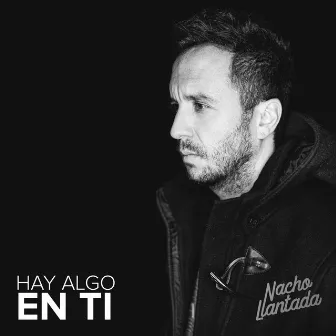 Hay Algo en Ti by Nacho Llantada