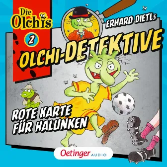 Olchi-Detektive 2. Rote Karte für Halunken by Olchi-Detektive