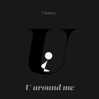 U around Me by あいづたか