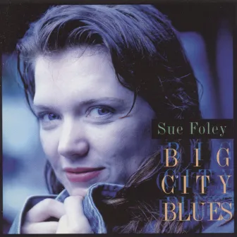 Big City Blues by Sue Foley