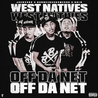 Off Da Net by West Natives