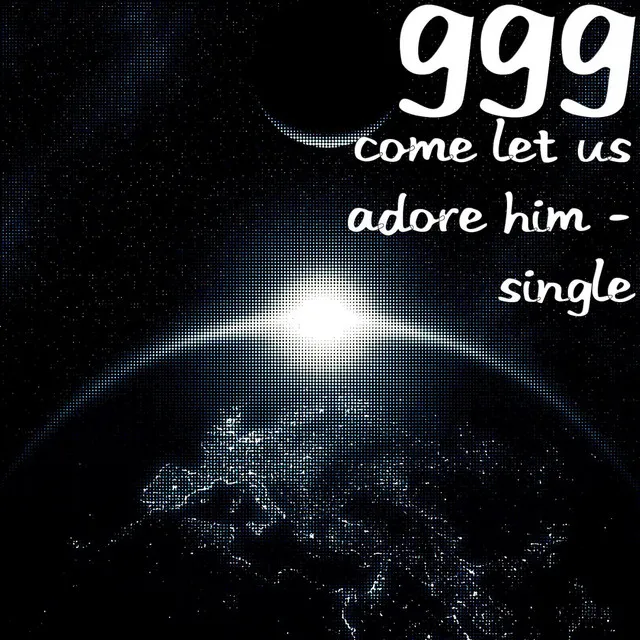 Come Let Us Adore Him