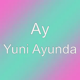 Yuni Ayunda by Ay