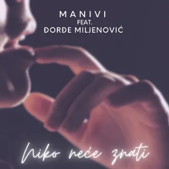 Niko neće znati (Radio Edit) by Manivi