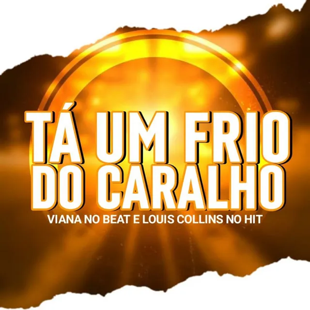 Tá um Frio do Caralho