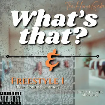 What's that/ Freestyle 1 by TheHomieGabe