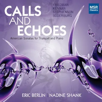 Calls and Echoes - American Sonatas for Trumpet and Piano by Nadine Shank